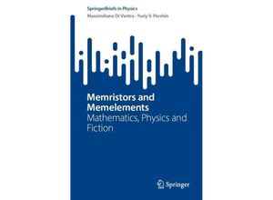 9783031256240 - SpringerBriefs in Physics   Memristors and Memelements - Massimiliano Di Ventra Yuriy V Pershin Kartoniert (TB)