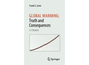 9783031270222 - Global Warming Truth and Consequences - Frank S Levin Kartoniert (TB)