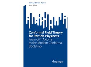 9783031270857 - SpringerBriefs in Physics   Conformal Field Theory for Particle Physicists - Marc Gillioz Kartoniert (TB)