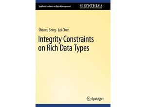 9783031271793 - Integrity Constraints on Rich Data Types - Shaoxu Song Lei Chen Kartoniert (TB)