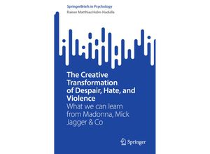 9783031273834 - SpringerBriefs in Psychology   The Creative Transformation of Despair Hate and Violence - Rainer Matthias Holm-Hadulla Kartoniert (TB)