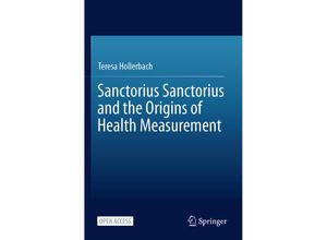 9783031301209 - Sanctorius Sanctorius and the Origins of Health Measurement - Teresa Hollerbach Kartoniert (TB)