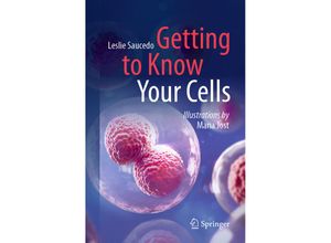 9783031301452 - Getting to Know Your Cells - Leslie Saucedo Kartoniert (TB)