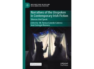 9783031304576 - New Directions in Irish and Irish American Literature   Narratives of the Unspoken in Contemporary Irish Fiction Kartoniert (TB)