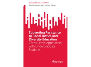 9783031317125 - SpringerBriefs in Social Work   Subverting Resistance to Social Justice and Diversity Education Kartoniert (TB)