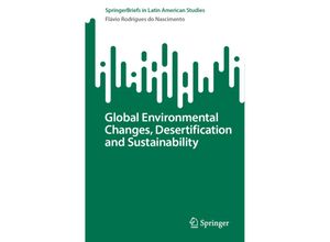 9783031329494 - SpringerBriefs in Latin American Studies   Global Environmental Changes Desertification and Sustainability - Flávio Rodrigues do Nascimento Kartoniert (TB)