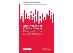 9783031331015 - SpringerBriefs in Anthropology   Acceleration and Cultural Change - Thomas Hylland Eriksen Martina Visentin Kartoniert (TB)