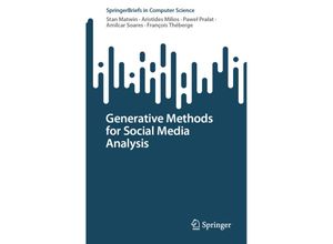 9783031336164 - SpringerBriefs in Computer Science   Generative Methods for Social Media Analysis - Stan Matwin Aristides Milios Pawel Pralat Amilcar Soares François Théberge Kartoniert (TB)