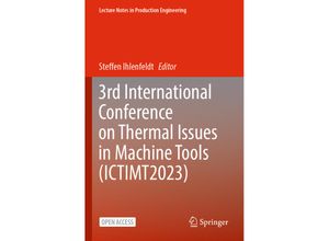 9783031344886 - Lecture Notes in Production Engineering   3rd International Conference on Thermal Issues in Machine Tools (ICTIMT2023) Kartoniert (TB)