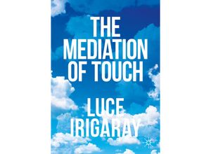 9783031374128 - The Mediation of Touch - Luce Irigaray Kartoniert (TB)