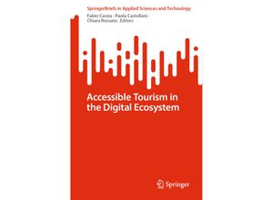 9783031387814 - SpringerBriefs in Applied Sciences and Technology   Accessible Tourism in the Digital Ecosystem Kartoniert (TB)