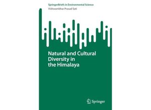 9783031393624 - SpringerBriefs in Environmental Science   Natural and Cultural Diversity in the Himalaya - Vishwambhar Prasad Sati Kartoniert (TB)