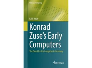 9783031398759 - Konrad Zuses Early Computers - Raúl Rojas Gebunden