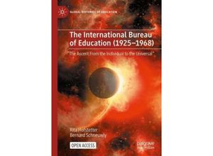 9783031413100 - Global Histories of Education   The International Bureau of Education (1925-1968) - Rita Hofstetter Bernard Schneuwly Kartoniert (TB)