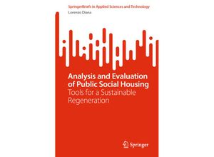 9783031429279 - SpringerBriefs in Applied Sciences and Technology   Analysis and Evaluation of Public Social Housing - Lorenzo Diana Kartoniert (TB)