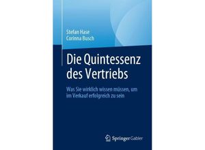 9783031431371 - Die Quintessenz des Vertriebs - Stefan Hase Corinna Busch Kartoniert (TB)