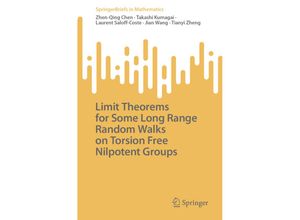 9783031433313 - SpringerBriefs in Mathematics   Limit Theorems for Some Long Range Random Walks on Torsion Free Nilpotent Groups - Zhen-Qing Chen Takashi Kumagai Laurent Saloff-Coste Jian Wang Tianyi Zheng Kartoniert (TB)