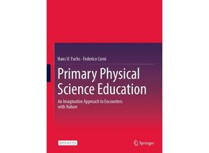 9783031439551 - Primary Physical Science Education - Hans U Fuchs Federico Corni Kartoniert (TB)