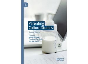 9783031441554 - Parenting Culture Studies - Ellie Lee Jennie Bristow Charlotte Faircloth Jan Macvarish Kartoniert (TB)