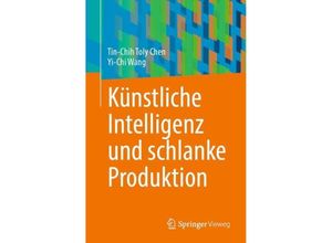 9783031442797 - Künstliche Intelligenz und schlanke Produktion - Tin-Chih Toly Chen Yi-Chi Wang Kartoniert (TB)