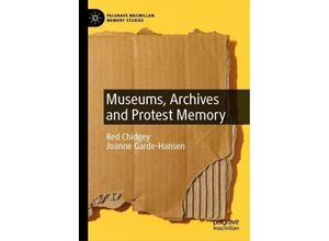 9783031444777 - Museums Archives and Protest Memory - Red Chidgey Joanne Garde-Hansen Gebunden