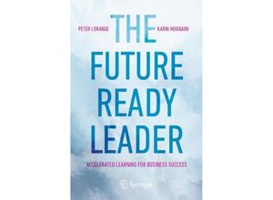 9783031450891 - The Future-Ready Leader - Peter Lorange Karin Mugnaini Kartoniert (TB)