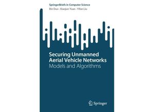 9783031456046 - SpringerBriefs in Computer Science   Securing Unmanned Aerial Vehicle Networks - Bin Duo Xiaojun Yuan Yifan Liu Kartoniert (TB)