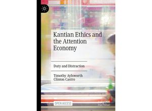 9783031456404 - Kantian Ethics and the Attention Economy - Timothy Aylsworth Clinton Castro Kartoniert (TB)