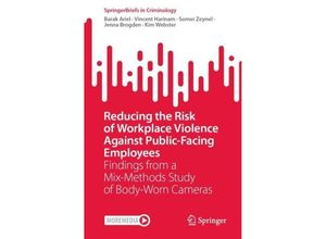 9783031463556 - SpringerBriefs in Criminology   Reducing the Risk of Workplace Violence Against Public-Facing Employees - Barak Ariel Vincent Harinam Somer Zeynel Jenna Brogden Kim Webster Kartoniert (TB)