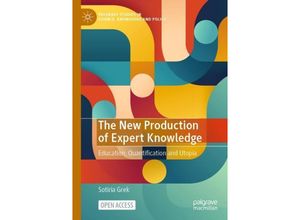 9783031466083 - Palgrave Studies in Science Knowledge and Policy   The New Production of Expert Knowledge - Sotiria Grek Kartoniert (TB)