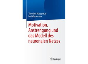 9783031480034 - Motivation Anstrengung und das Modell des neuronalen Netzes - Lori Wasserman Theodore Wasserman Kartoniert (TB)