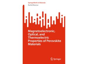 9783031489662 - SpringerBriefs in Materials   Magnetoelectronic Optical and Thermoelectric Properties of Perovskite Materials - Rachid Masrour Kartoniert (TB)