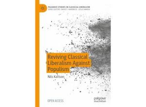 9783031490767 - Palgrave Studies in Classical Liberalism   Reviving Classical Liberalism Against Populism - Nils Karlson Kartoniert (TB)