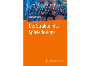 9783031537332 - Die Struktur des Spieledesigns - Wallace Wang Taschenbuch