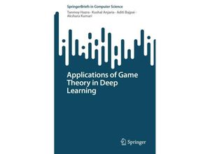 9783031546525 - Applications of Game Theory in Deep Learning - Tanmoy Hazra Kushal Anjaria Aditi Bajpai Akshara Kumari Kartoniert (TB)