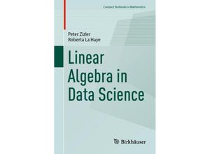 9783031549076 - Linear Algebra in Data Science - Peter Zizler Roberta La Haye Kartoniert (TB)