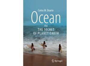 9783031559785 - Ocean - The Secret of Planet Earth - Carlos M Duarte Kartoniert (TB)