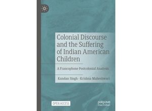 9783031576294 - Colonial Discourse and the Suffering of Indian American Children - Kundan Singh Krishna Maheshwari Kartoniert (TB)