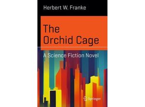 9783031604980 - The Orchid Cage - Herbert W Franke Kartoniert (TB)