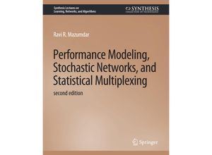 9783031792595 - Synthesis Lectures on Learning Networks and Algorithms   Performance Modeling Stochastic Networks and Statistical Multiplexing Second Edition - Ravi R Mazumdar Kartoniert (TB)