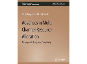 9783031792717 - Synthesis Lectures on Learning Networks and Algorithms   Advances in Multi-Channel Resource Allocation - Bo Ji Xiaojun Lin Ness B Shroff Kartoniert (TB)