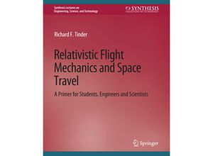 9783031792960 - Synthesis Lectures on Engineering   Relativistic Flight Mechanics and Space Travel - Richard F Tinder Kartoniert (TB)