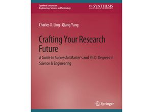 9783031793509 - Synthesis Lectures on Engineering   Crafting Your Research Future - Charles Ling Qiang Yang Kartoniert (TB)