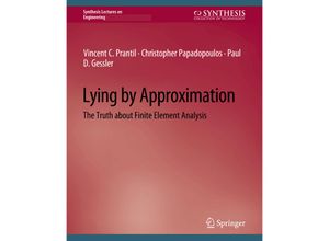 9783031793622 - Synthesis Lectures on Engineering   Lying by Approximation - Vincent C Prantil Christopher Papadopoulos Paul D Gessler Kartoniert (TB)