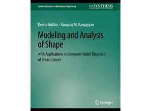 9783031794285 - Synthesis Lectures on Biomedical Engineering   Modeling and Analysis of Shape with Applications in Computer-aided Diagnosis of Breast Cancer - Denise Guliato Rangaraj Rangayyan Kartoniert (TB)