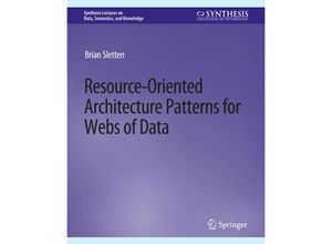 9783031794469 - Synthesis Lectures on Data Semantics and Knowledge   Resource-Oriented Architecture Patterns for Webs of Data - Brian Sletten Kartoniert (TB)