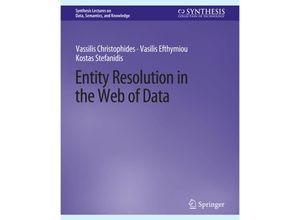 9783031794674 - Synthesis Lectures on Data Semantics and Knowledge   Entity Resolution in the Web of Data - Vassilis Christophides Vasilis Efthymiou Kostas Stefanidis Kartoniert (TB)