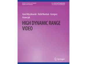 9783031795275 - Synthesis Lectures on Computer Graphics and Animation   High Dynamic Range Video - Karol Myszkowski Rafal Mantiuk Grzegorz Krawczyk Kartoniert (TB)