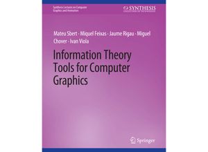 9783031795459 - Synthesis Lectures on Computer Graphics and Animation   Information Theory Tools for Computer Graphics - Mateu Sbert Miquel Feixas Jaume Rigau Miguel Chover Ivan Viola Kartoniert (TB)