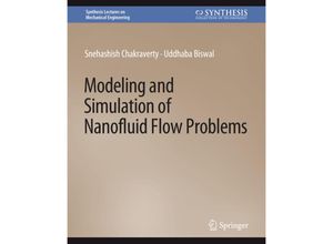 9783031796562 - Synthesis Lectures on Mechanical Engineering   Modeling and Simulation of Nanofluid Flow Problems - Snehashish Chakraverty Uddhaba Biswal Kartoniert (TB)